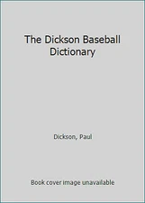 The Dickson Baseball Dictionary by Dickson, Paul