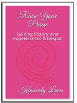 Raise Your Praise  Gaining Victory Over Hopelessness & Despair! Start a bookclub