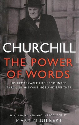 Churchill: The Power of Words by Churchill, Winston S.
