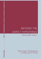 Beyond The Aspect Hypothesis | Tense-Aspect Development In Advanced L2 French