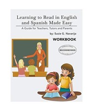 Learning to Read in English and Spanish Made Easy: A Guide for Teachers, Tutors 