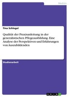 QualitäT Der Praxisanleitung In Der Generalistischen Pflegeausbildung. Eine...