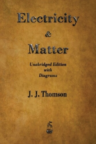 Thumbnail - J J Thomson Electricity And Matter (taschenbuch) (us Import)