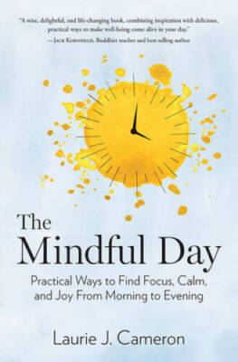 The Mindful Day: Practical Ways to Find Focus, Calm, and Joy From Morning - GOOD