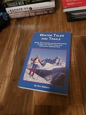 Winter Tales and Trails : Skiing, Snowshoeing and Snowboarding in Idaho, the...