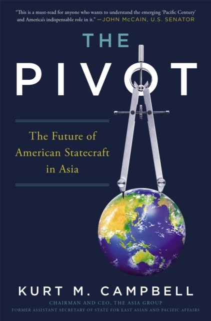 The Pivot by Kurt Campbell (Hardback Book)