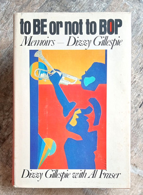 To Be, Or Not ... To BOP   ~1979 HC 1st Ed~   Dizzy Gillespie Jazz Music Bio   