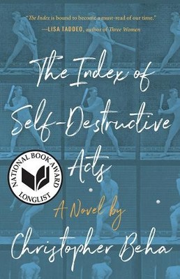 The Index of Self-Destructive Acts, Beha, Christopher
