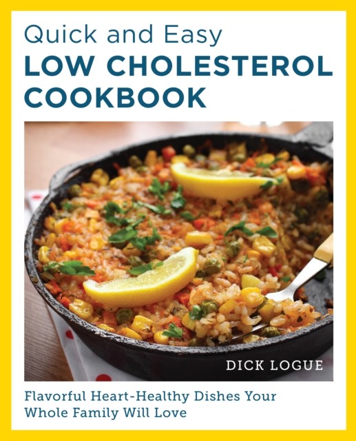 Quick and Easy Low Cholesterol Cookbook by Dick Logue (Paperback Book)