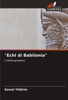 Echi Di Babilonia L'ultimo Guardiano Kemal Yildirim Taschenbuch Italienisch 2024