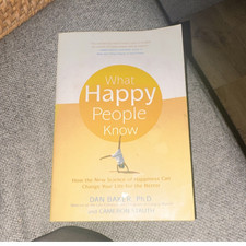 Dan Baker & Cameron Stauth What Happy People Know Paperback Self-Help Happiness