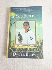 If You Build It...: A book about Fathers, Fate and Field of Dreams Brown, Dwier