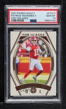2021 Panini Legacy For the Ages Patrick Mahomes II #FTA-17 PSA 10 GEM MT 09gn