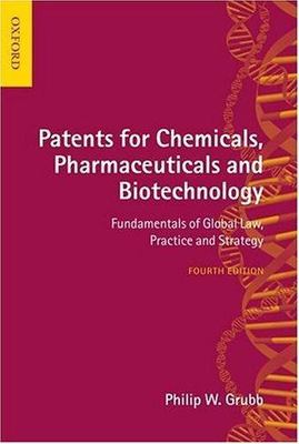 Patents for Chemicals, Pharmaceuticals and Biotechnology: Fundamentals of...
