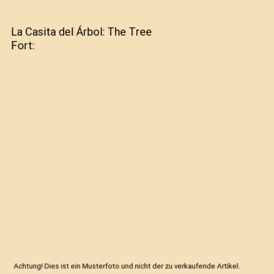 La Casita del Árbol: The Tree Fort, Kyla Steinkraus