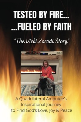 VOM FEUER GETESTET... ...VOM GLAUBEN ANGETRIEBEN: Die Geschichte von Vicki Zoradi, Zor