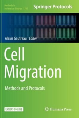 Cell Migration: Methods and Protocols by Alexis Gautreau: New