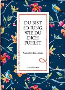 Du bist so jung, wie du dich fühlst: Genieße das Leben (... | Buch | Zustand gut