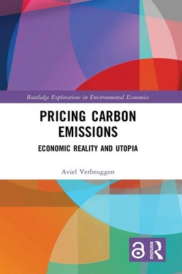 Pricing Carbon Emissions: Economic Reality and Utopia by Aviel Verbruggen Hardco