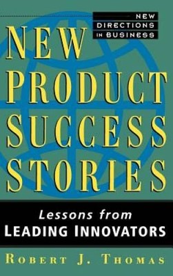 New Product Success Stories: Lessons from Leading Innovators - VERY GOOD