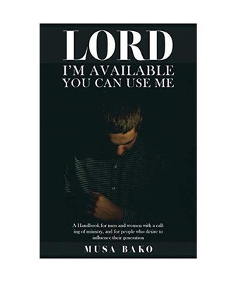 Lord I'm Available, You Can Use Me, Musa Bako