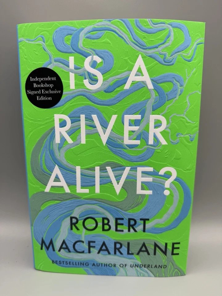 SIGNED - Is a River Alive? By Robert Macfarlane New HB FREE GIFTBAG & PIN BADGE - Image 2 of 4