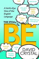 The Story Of Be | A Verb's-Eye View Of The English Language | David Crystal