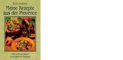Meine Rezepte aus der Provence, 200 schmackhafte und einfache Rezepte, Montignac