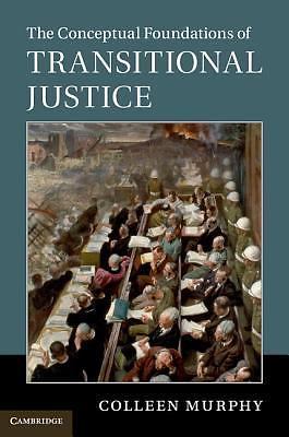 The Conceptual Foundations of Transitional Justice Murphy Hardback 9781107085473