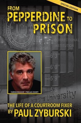 From Pepperdine to Prison - Zyburski, Paul - Very Good - See condition notes