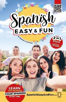 Spanish: Easy and Fun: Simple lessons to learn Spanish by Spanish In 100 Days (S