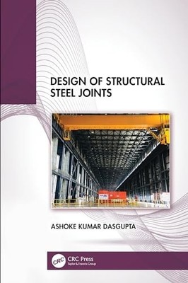 Design of Structural Steel Joints - Kumar Dasgupta, Ashoke