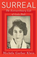Surreal: The Extraordinary Life of Gala Dal� by Klein