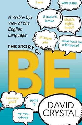 The Story of Be: A Verb's-Eye View of the English Language by David Crystal NEW