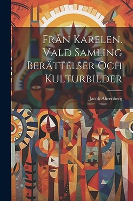 Jacob - Frn Karelen. Vald samling berttelser och kulturbilder - New  - X555z