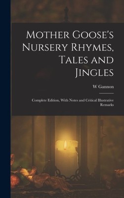 Gannon - Mother Goose's Nursery Rhymes Tales and Jingles  Complete Ed - X555z