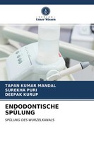 Endodontische SpÜLung SpÜLung DES Wurzelkanals Tapan Kumar Mandal (U. A.) Buch