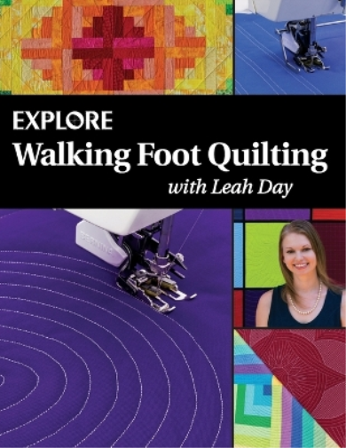 Leah Day Explore Walking Foot Quilting with Leah Day (Tascabile)