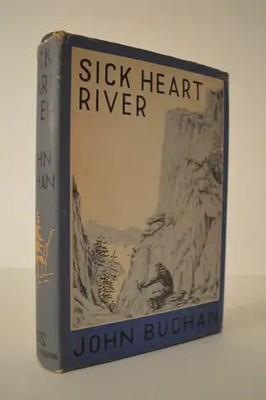 Sick Heart River John Buchan 1st UK Edition HC