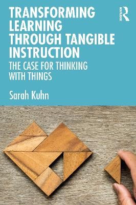 Transforming Learning Through Tangible Instruction - 9780367653538