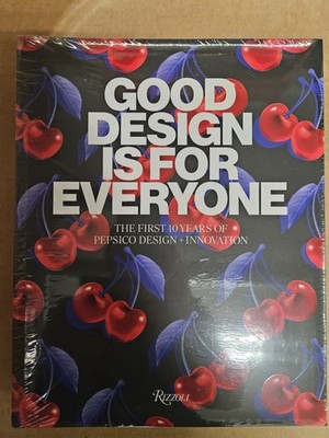 Good Design Is for Everyone: The First 10 Years of PepsiCo Design + Innovation