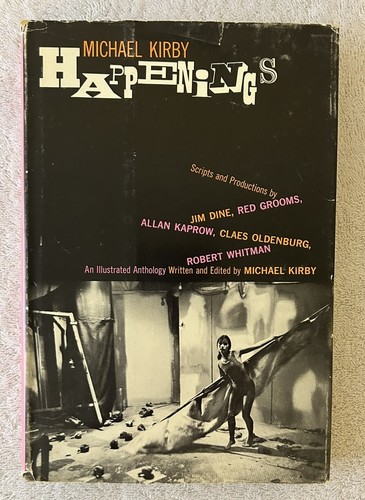 Michael Kirby's Happenings-An Illustrated Anthology, Michael Kirby, 1965, 1st Ed