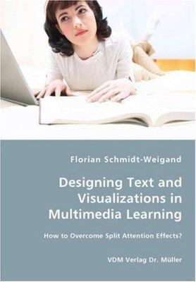 Designing Text and Visualizations in Multimedia Learning : How to Overcome Sp...