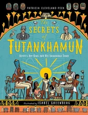 The Secrets of Tutankhamun: Egypt's Boy King and His Incredible Tomb by Clevela,