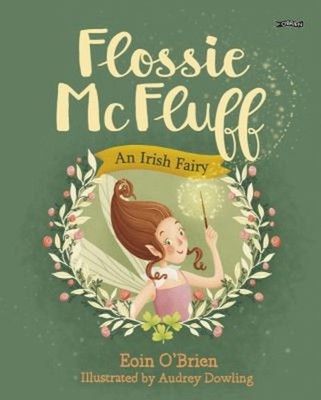 Flossie Mcfluff : An Irish Fairy Paperback Eoin O'Brien