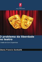 Gbana Francis Gonkalié | O Problema Da Liberdade No Teatro | Taschenbuch (2022)