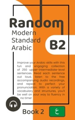 Random Modern Standard Arabic B2 (Book 2) -  NEW MATTHEW. ALDRIC 2023-02-11