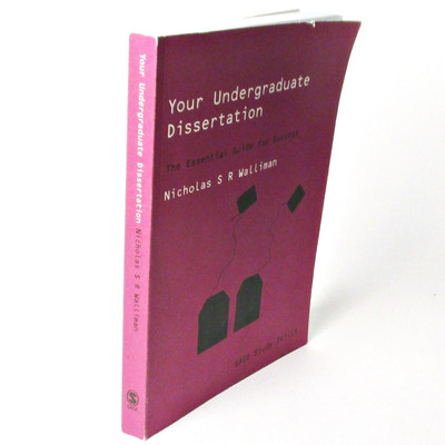 Your Undergraduate Dissertation: The Essential Guide (2004 Sage) Walliman