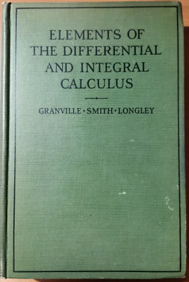 ELEMENTS OF THE DIFFERENTIAL AND INTEGRAL CALCULUS di Granville 1929 Ginn Book