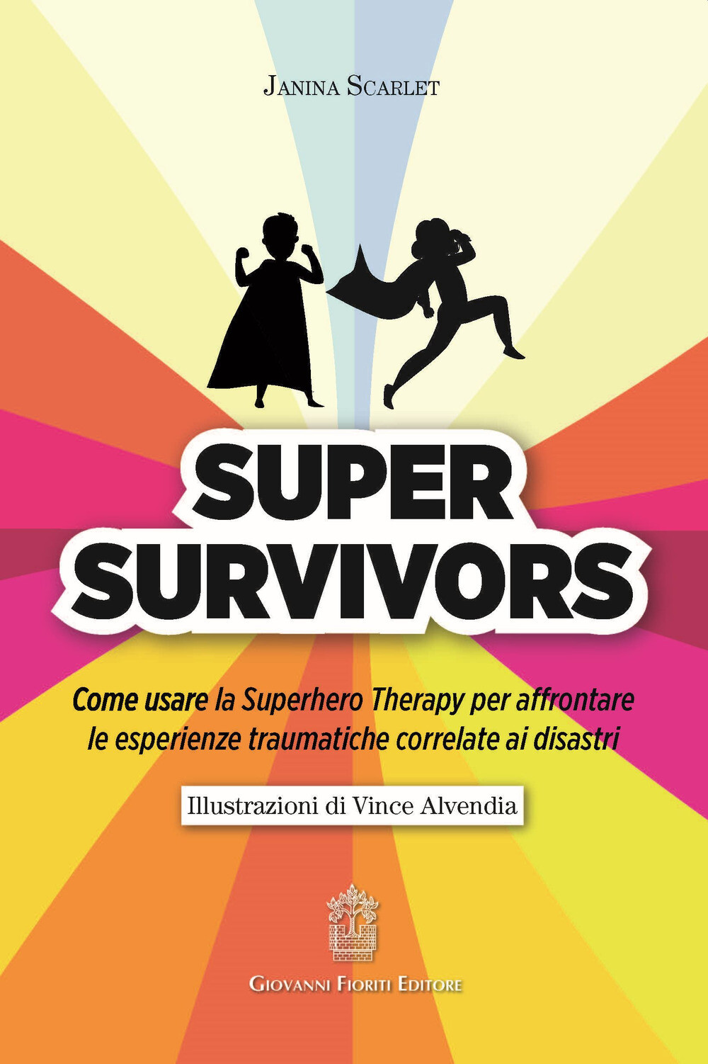 Libri Janina Scarlet - Super Survivors. Come Usare La Superhero Therapy Per Affr